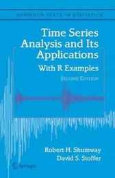 Time Series Analysis And Its Applications: With R Examples (Springer Texts in Statistics)