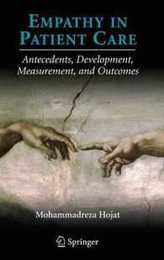 Empathy in Patient Care: Antecedents Development Measurement and Outcomes