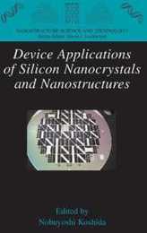 Device Applications of Silicon Nanocrystals and Nanostructures (Nanostructure Science and Technology)