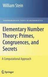 Elementary Number Theory: Primes Congruences and Secrets: A Computational Approach (Undergraduate Texts in Mathematics)