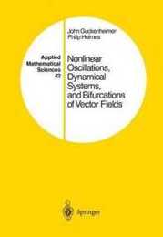 Nonlinear Oscillations Dynamical Systems and Bifurcations of Vector Fields (Applied Mathematical Sciences 42)