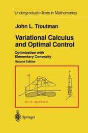 Variational Calculus and Optimal Control: Optimization with Elementary Convexity (Undergraduate Texts in Mathematics)