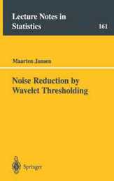Noise Reduction by Wavelet Thresholding (Lecture Notes in Statistics 161)