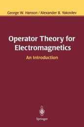 Operator Theory for Electromagnetics: An Introduction