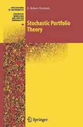 Stochastic Portfolio Theory (Stochastic Modelling and Applied Probability 48)