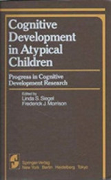 Cognitive Development in Atypical Children: Progress in Cognitive Development Research (Springer Series in Cognitive Development)
