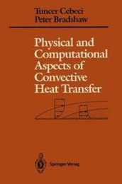 Physical and Computational Aspects of Convective Heat Transfer (Springer Study Edition)