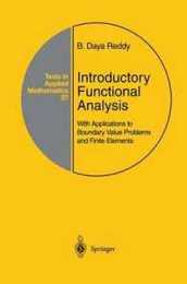 Introductory Functional Analysis: With Applications to Boundary Value Problems and Finite Elements (Texts in Applied Mathematics 27)