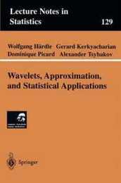 Wavelets Approximation and Statistical Applications (Lecture Notes in Statistics) (Lecture Notes in Statistics 129)