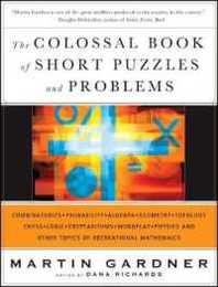 The Colossal Book of Short Puzzles And Problems