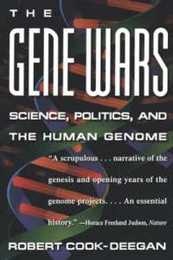 The Gene Wars: Science Politics And The Human Genome