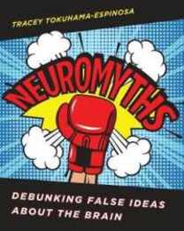 Neuromyths: Debunking False Ideas About the Brain