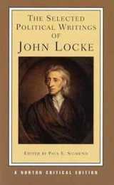 The Selected Political Writings Of John Locke: Texts Background Selections Sources Interpretations (Norton Critical Editions)