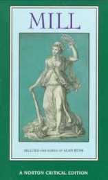 Mill: The Spirit of the Age on Liberty the Subjection of Women : Texts Commentaries (Norton Critical Editions)