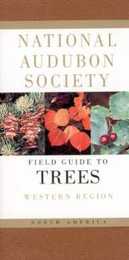 National Audubon Society Field Guide to North American Trees: Western Region (National Audubon Society Field Guides)