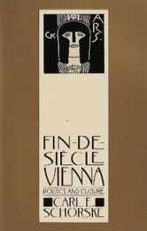 Fin-De-Siecle Vienna: Politics and Culture (Pulitzer Prize Winner)