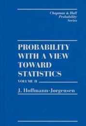 Probability With a View Towards Statistics Volume II (Chapman & Hall/CRC Probability Series)
