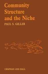 Community Structure and the Niche (Outline Studies in Ecology)