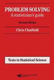 Problem Solving (Chapman & Hall/CRC Texts in Statistical Science)