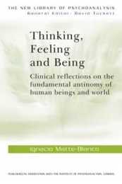 Thinking Feeling and Being (The New Library of Psychoanalysis)