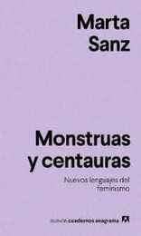 Monstruas y centauras / Monsters and Centaurs: Nuevos lenguajes del feminismo (Nuevos cuadernos anagrama 12)
