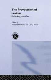 The Provocation of Levinas: Rethinking the Other (Warwick Studies in Philosophy and Literature)
