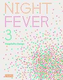 Night Fever 3: Hospitality Design