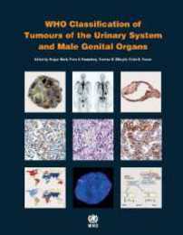 WHO Classification of Tumours of the Urinary System and Male Genital Organs (World Health Organization Classification of Tumours)