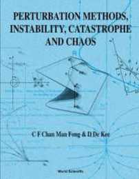 Perturbation Methods Instability Catastrophe and Chaos