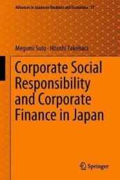 Corporate Social Responsibility and Corporate Finance in Japan (Advances in Japanese Business and Economics 17)