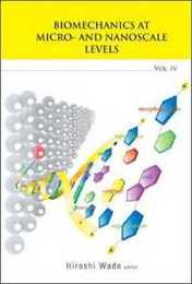 Biomechanics at Micro- and Nanoscale Levels (Biomechanics at Micro-and Nanoscale Levels)
