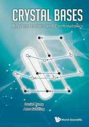 Crystal Bases: Representations And Combinatorics