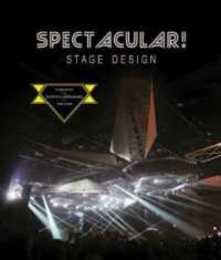 SPECTACULAR! STAGE DESIGN