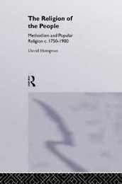 Religion of the People: Methodism and Popular Religion 1750-1900