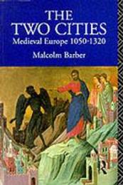 The Two Cities: Medieval Europe 1050?1320