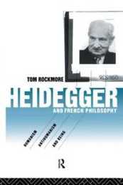 Heidegger and French Philosophy: Humanism Antihumanism and Being