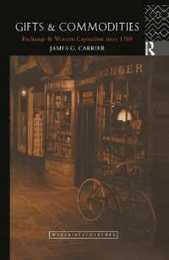 Gifts and Commodities: Exchange and Western Capitalism Since 1700 (Material Cultures)