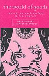 The World of Goods (Routledge Revivals)