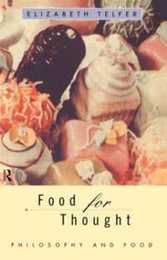 Food for Thought: Philosophy and Food