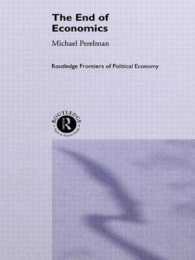 The End of Economics (Routledge Frontiers of Political Economy)