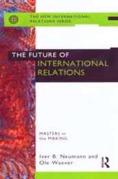 The Future of International Relations (New International Relations)