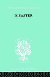 Disaster: A Psychological Essay (International Library of Sociology)