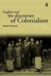 English and the Discourses of Colonialism (The Politics of Language)