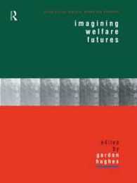 Imagining Welfare Futures (Social Policy: Welfare Power and Diversity)