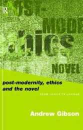 Postmodernity Ethics and the Novel