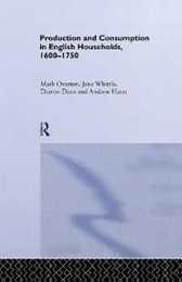 Production and Consumption in English Households 1600-1750 (Routledge Explorations in Economic History)