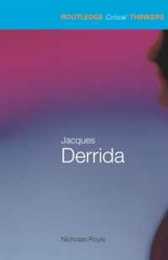 Jacques Derrida (Routledge Critical Thinkers)