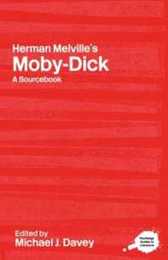 Herman Melville's Moby-Dick (Routledge Guides to Literature)