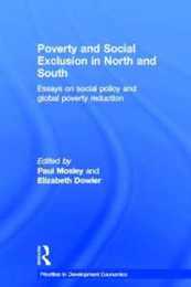 Poverty and Exclusion in North and South: Essays on Social Policy and Global Poverty Reduction (Priorities for Development Economics)
