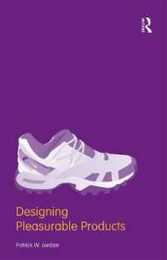 Designing Pleasurable Products (Introduction to the New Human Factors)